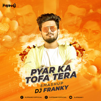 Pyar Ka Tohfa Tera (Smashup) - DJ Franky by D J Franky Official