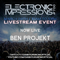 Electronic Impressions 700 - Ben Projekt - Live @ Youtube &amp; Twitch (28-03-21) by Danny Grunow