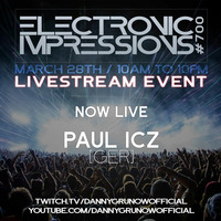 Electronic Impressions 700 - Paul ICZ - Live @ Youtube &amp; Twitch (28-03-21) by Danny Grunow