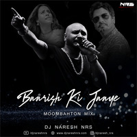 Baarish Ki Jaaye (Moombahton Mix) DJ NRS by DJ NRS