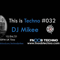 This is Techno #032 15-04-21 by Dj Mikee