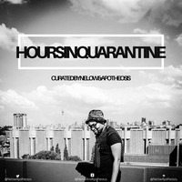 #HoursInQuarantine The Deluxe Edition Curated By Nelow &amp; Apotheosis by Nelow & Apotheosis