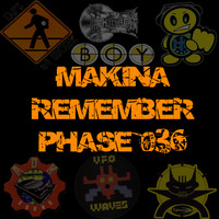 Makina Remember Phase 036 by Dj~M...