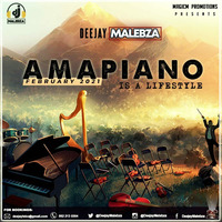 Amapiano Is A LifeStyle (February 2021) by Deejay Malebza