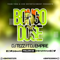 BONGO DOSE 1.0 - DJ EMPIRE x DJ TEZZ (EXCLUSIVE 2021 MIXTAPE) by Dj Empire
