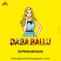DABA BALLU (Cg Tpori Mix) Dj Prakash Sahu Chhattisgarhdj.com x by indiadj