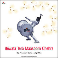 Bewafa Tera Masoom Chehra (Halgi Mix) Dj Prakash Sahu (36garhdj.com) by indiadj