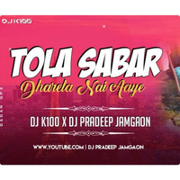TOLA SABAR DHARE LA 36garhdj.com DJ K100 X DJ PRADEEP by indiadj