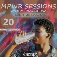 MPWR Sessions #20: M-Power RSA // Guest DJ: Soulmain by MaxNote Media