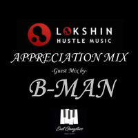 Lokshin Hustle Music Appreciation Mix - Guest Mix by B-MAN by B-MAN