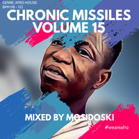 CHRONIC MISSILES VOLUME 15 MIXED BY MOSIDOSKI by MOSIUOA TSESE