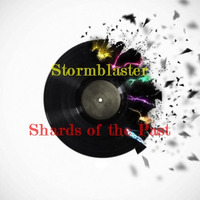 Stormblaster - Shards of the Past by Stormblaster