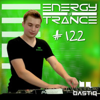 EoTrance #122 - Energy of Trance - hosted by BastiQ by Energy of Trance