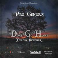 Pro Genious - Dont Go Home(Deeper Thoughts) by DeepSound Sessions