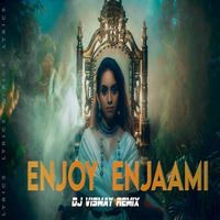 Enjoy Enjaami (Remix)- DJ Vismay VRz ¦ Dhee ft Arivu by DJ Vismay VRz