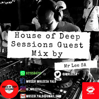 House Of Deep Session Guest Mix By Mr.LeeSA by Consciousness Entertainment