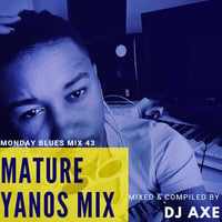 Monday Blues Mix 43 (Mature Yanos Mix) 128k by DJ AxeSA