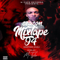 Deejay M-Tsile - Season Mixtape 94 (Another Level) by Deejay M-Tsile