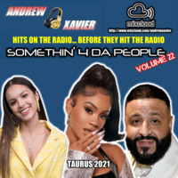 Andrew Xavier - Somethin 4 Da People - Volume 22 (Taurus 2021) (Top 40, Pop, Mainstream, Radio) by Andrew Xavier