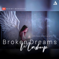Broken Dreams Mashup | Chillout Remix | BICKY OFFICIAL by RemixSong