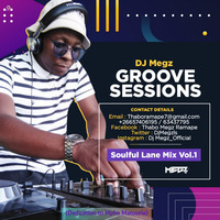 Dj Megz Groove Sessions Soulful Lane Vol.1 (Dedication To Mpho Matosela) by Dj Megz Ls