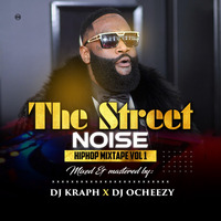 THE STREET NOISE HIP HOP [ DJ KRAPH X DJ OCHEEZY ] by DJ KRAPH 254