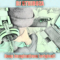 Deep Imaginations (original mix) by Djsthiboza