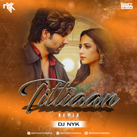 Titliaan (Remix) - DJ NYK by Beatz Nation India