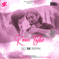 Kaun Tujhe (Remix) - DJ SK by Beatz Nation India