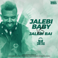 Jalebi Baby Vs Jalebi Bai (Mashup) - DJ Chetas by Beatz Nation India