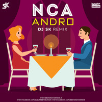 Nca - Andro (Remix) - DJ SK by Beatz Nation India