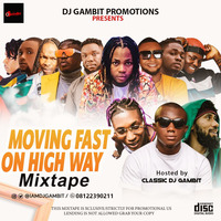 Dj Gambit - Moving Fast On High Way Mixtape by Classic Dj Gambit