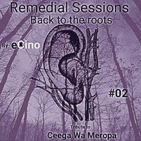 RemedialSessions (Episode 2][Tribute to Ceega wa Meropa) eX-Cino by Remedial Sessions
