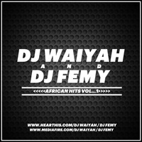 DJ WAIYAH _DJ FEMY %AFRICAN HIT 2.MIXX 2021 by Deejay Femy