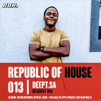 Republic Of House Vol. 013 (Resident Mix By DeepT_SA) by Republic of house