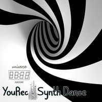 YouRec - Synth Dance [Ep] Mix Album [Out 28/02/2021] by @UniverseAxiom .LaBeL.