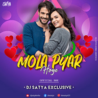Mola Pyar Hoge - (Official Rmx) - Dj Satya Exclusive by DJ SATYA KORBA