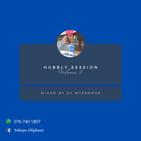 Hubbly Session Mix 5 ( strictly Nkulee501 &amp; Mdu Trp) By Dj Mtshepos by Mtshepos Mtshepos