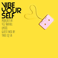 Vibe YourSelf EP008 Guest Mix By Thee CQ by Vibe YourSelf SA