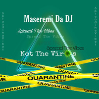 Deep Sessions with Maseremi da DJ_002- Spread the vibe Not the virus....... by Maseremi