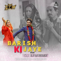 Baarish Ki Jaye - Dj S.F.M Remix - Djwaala by Djwaala