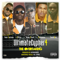 Ultimate Cypher 4 The Overtaking: Yemi Castano, Eflicks, Princeton, Southboy, Dijaycinch by Kel Cypha