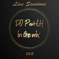 Live Sessions 013 (Recorded Show) by Paul-LH