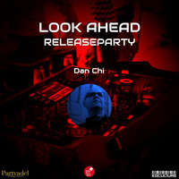 Look Ahead Releaseparty - Dan Chi by Electronic Beatz Network