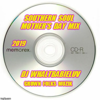 Southern Soul / R&amp;B Mix - 2019 by Dj WhaltBabieLuv's