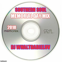 Southern Soul / R&amp;B Memorial Day Mix (Dj WhaltBabieLuv) by Dj WhaltBabieLuv's