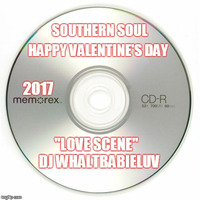 Southern Soul Valentine's Day Mix 2017 by Dj WhaltBabieLuv's
