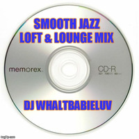 Smooth Jazz Mix (Dj Whaltbabieluv) by Dj WhaltBabieLuv's