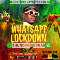 VOL 3 Whats App Lockdown Thunder Reggae Mixtape  deejay mikie dee--[ Quest Deejays]0781433795 by Deejay mikie dee