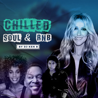 Chilled Soul &amp; R&amp;B Oldies by DJ KenB